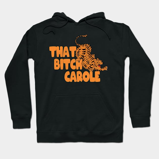 That Bitch Carole Hoodie by Theretrotee